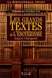 Grands textes de l'ésotérisme depuis l'Antiquité