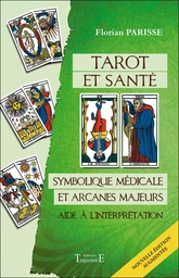 Tarot et santé - Symbolique médicale et arcanes majeurs - Aide à l'interprétation