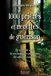 1000 Prières et recettes de guérison