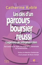 LES CLÉS D'UN PARCOURS BOURSIER RÉUSSI. L'EXPÉRIENCE DES ENTREPRISES COTÉES