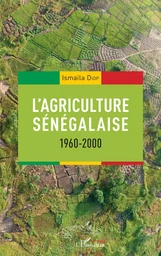 L'agriculture sénégalaise 1960-2000