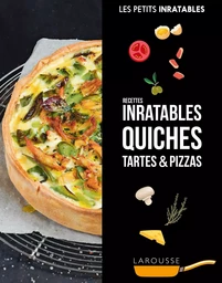 Recettes inratables quiches, tartes & pizzas