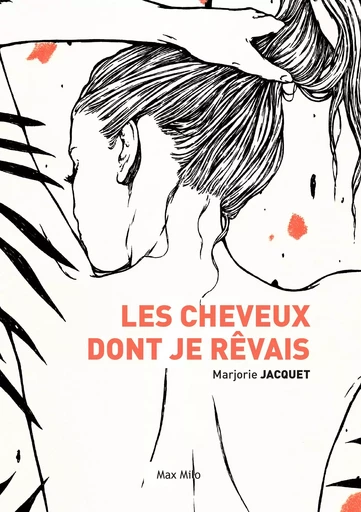 Les cheveux dont je rêvais - Marjorie Jacquet - MAX MILO