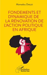 Fondements et dynamique de la rénovation de l'action politique en Afrique