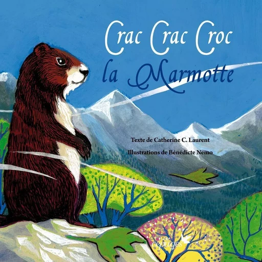 Crac Crac Croc La Marmotte - Anne BUTTIN - CEPAGES