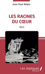 Les racines du coeur