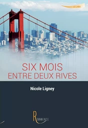 Six mois entre deux rives