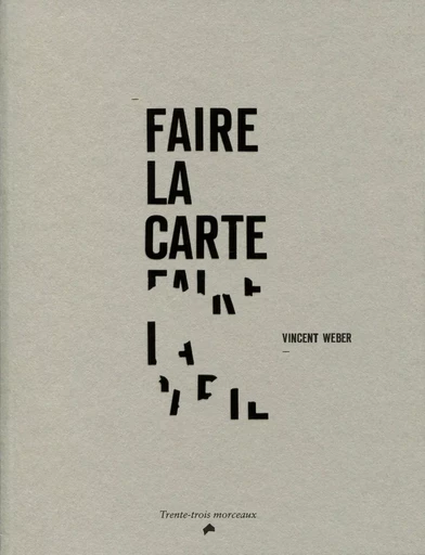 Faire la carte - Vincent Weber - 33 MORCEAUX