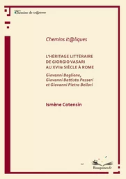 L'héritage littéraire de Giorgio Vasari au XVIIe siècle à Rome