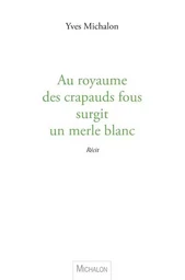 Au royaume des crapauds fous surgit un merle blanc