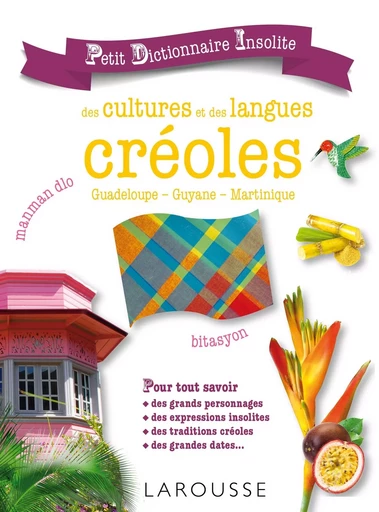 Petit dictionnaire insolite des cultures et des langues créoles - Suzy Palatin - LAROUSSE