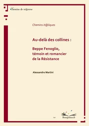 Au-delà des collines : Beppe Fenoglio, témoin et romancier de la Résistance