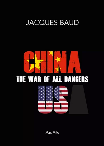 China-U.S., the war of all dangers - Jacques Baud - MAX MILO