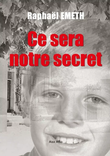 Ce sera notre secret - Raphaël Emeth - MAX MILO