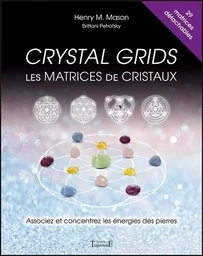 Crystal grids - Les matrices de cristaux - Associez et concentrez les énergies des pierres