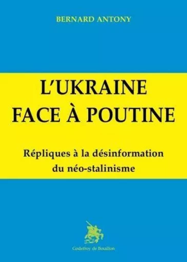 L'Ukraine face à Poutine - bernard antony - GOD DE BOUILLON