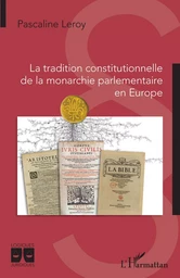 La tradition constitutionnelle de la monarchie parlementaire en Europe