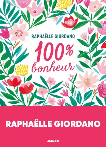 100 % Bonheur - Raphaëlle Giordano - MANGO BIEN ETRE