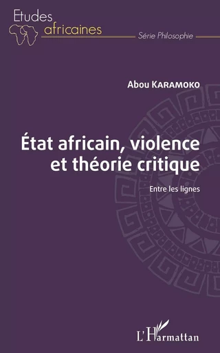 État africain, violence et théorie critique - Abou Karamoko - Editions L'Harmattan