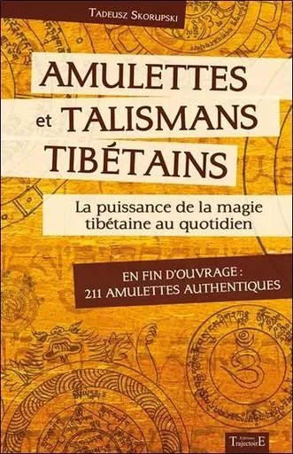 Amulettes et talismans tibétains - La puissance de la magie tibétaine au quotidien - Tadeusz Skorupski - PIKTOS