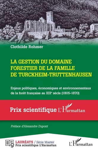 La gestion du domaine forestier de la famille de Turckheim-Truttenhausen - Clothilde Rohmer - Editions L'Harmattan