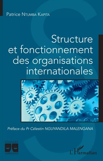 Structure et fonctionnement des organisations internationales - Patrice Ntumba Kapita - Editions L'Harmattan