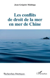 Les conflits de droit de la mer en mer de Chine