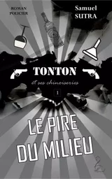 Le pire du milieu - Tonton et ses Chinoiseries