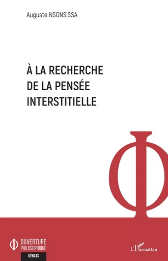 A la recherche de la pensée interstitielle - Auguste Nsonsissa - Editions L'Harmattan