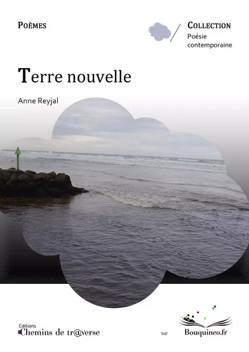 Terre nouvelle - Reyjal, Anne - CH. DE TRAVERSE