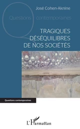 Tragiques déséquilibres de nos sociétés