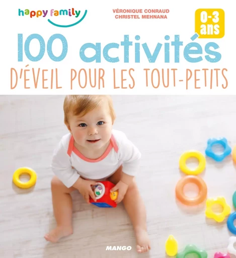 100 activités d'éveil pour les tout-petits - Véronique Conraud, Christel Mehnana - MANGO BIEN ETRE