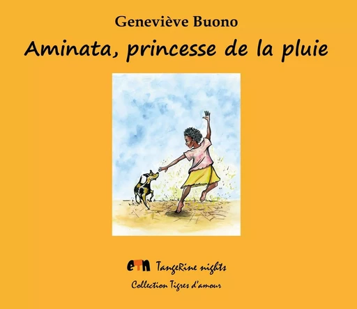 Aminata, princesse de la pluie - Geneviève Buono - TANGERINE NIGHT