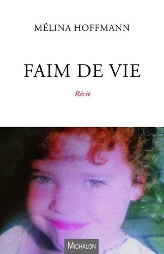 Faim de vie - Mélina Hoffmann - Michalon