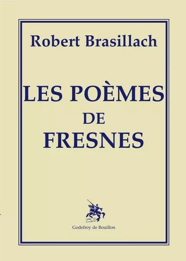 Les poèmes de Fresnes - robert brasilach - GOD DE BOUILLON