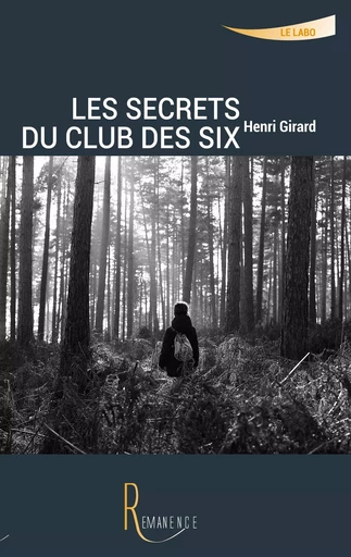 Les secrets du Club des Six - Henri Girard - LA REMANENCE