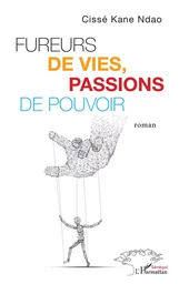 Fureurs de vies, passion de pouvoir