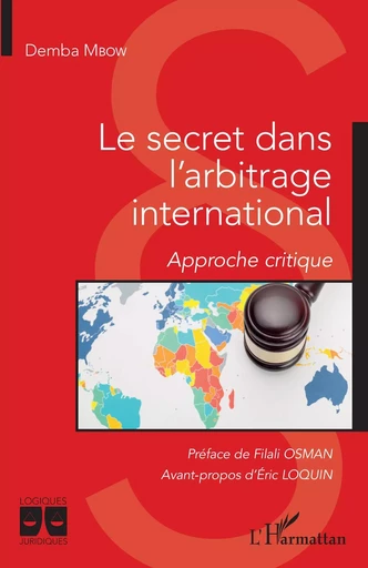 Le secret dans l'arbitrage international - Demba Mbow - Editions L'Harmattan