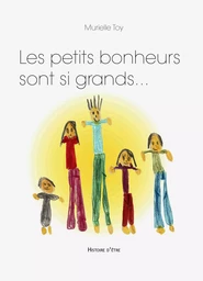 Les petits bonheurs sont si grands...