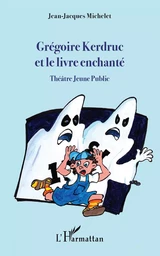 Grégoire Kerdruc et le livre enchanté