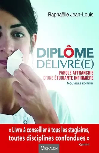 Diplôme délivré(e) ! Parole affranchie d'une étudiante infirmière - Raphaëlle Jean-Louis - Michalon