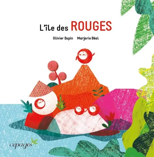 L'île des Rouges - Olivier Dupin - CEPAGES