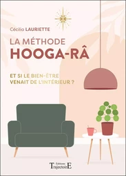 La méthode Hooga-Râ - Et si le bien-être venait de l'intérieur ?