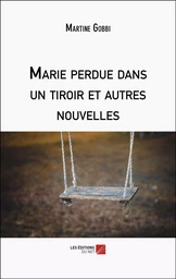 Marie perdue dans un tiroir et autres nouvelles