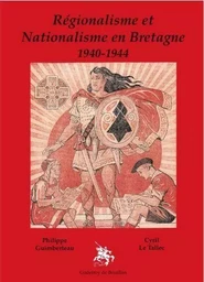 Régionalisme et nationalisme en Bretagne 1940-1944