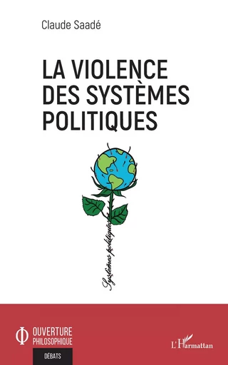 La violence des systèmes politiques - Claude Saadé - Editions L'Harmattan