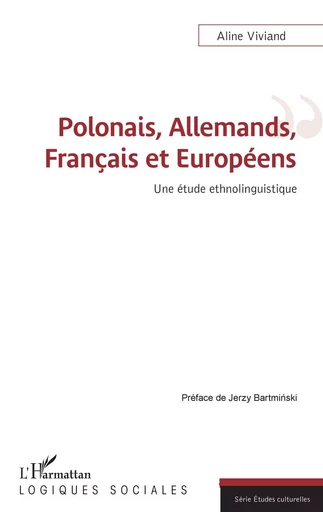 Polonais, Allemands, Français et Européens - Aline Viviand - Editions L'Harmattan