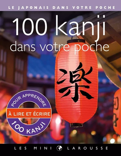 100 kanji dans votre poche - Rozenn Etienne - LAROUSSE