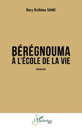 Bérégnouma à l'école de la vie