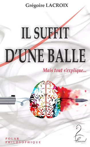 Il Suffit d'une Balle - Grégoire Lacroix - FLAMANT NOIR